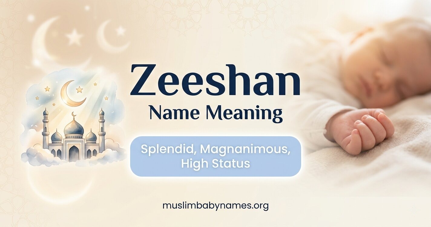 Zeeshan Name Meaning, Origin, Personality & Islamic Significance