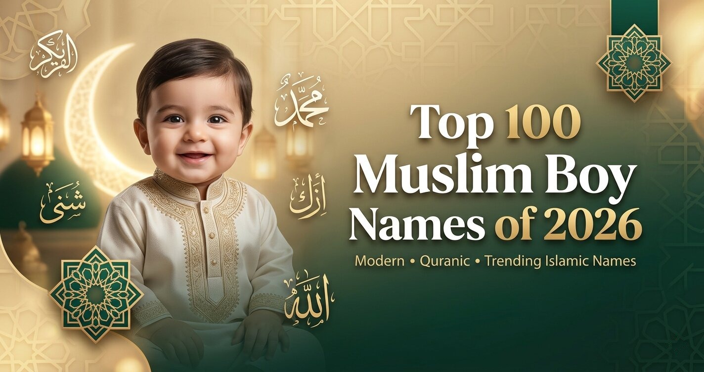 Top 100 Muslim Boy Names of 2026: Modern, Quranic & Trending Islamic Names