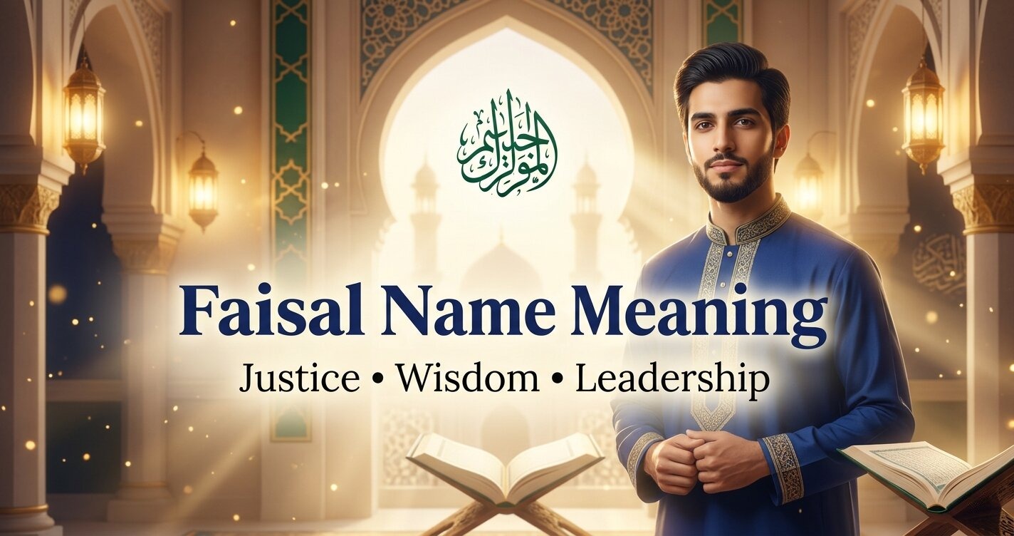 Faisal Name Meaning: The Decisive Judge—Origin and Character Traits
